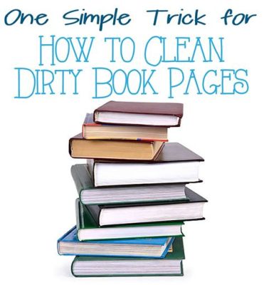 How to Clean Paperback Books: A Comprehensive Guide with Insightful Views